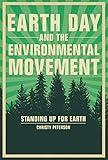 Earth Day and the Environmental Movement: Standing Up for Earth