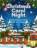 Christmas Carol Night: : Uplifting Songs for Family, Church and Community