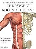 The Psychic Roots of Disease: A New Medicine (Color Edition)