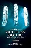 The Victorian Gothic: An Edinburgh Companion (Edinburgh Companions to the Gothic)