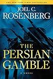 The Persian Gamble: A Marcus Ryker Series Political and Military Action Thriller: (Book 2) (A Marcus Ryker Thriller)