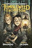 The Misadventured Summer of Tumbleweed Thompson (Tumbleweed Thompson Adventures Book 1)