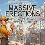 Massive Erections: A Poetic Journey Through Engineering's Hardest Feats (Cancelled Children's Books for Adults)