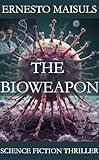 The Bioweapon: Science Fiction Thriller