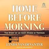 Home Before Morning: The Story of an Army Nurse in Vietnam