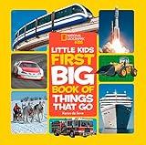 National Geographic Little Kids First Big Book of Things That Go (National Geographic Little Kids First Big Books)