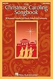 The Christmas Caroling Songbook: 50 Seasonal Favorites for Church, School and Community