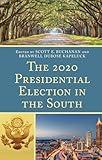 The 2020 Presidential Election in the South (Voting, Elections, and the Political Process)