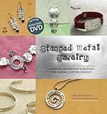 Stamped Metal Jewelry: Creative Techniques and Designs for Making Custom Jewelry