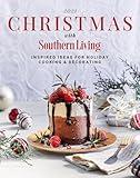 2021 Christmas with Southern Living: Inspired Ideas for Holiday Cooking & Decorating