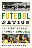 Futebol Nation: The Story of Brazil through Soccer