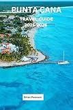 Punta Cana Travel Guide 2025-2026: Discover the Dominican Republic’s Hidden Gems, Top Attractions, and Local Secrets for an Unforgettable Island Adventure
