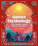 Queer Mythology: Epic Legends from Around the World