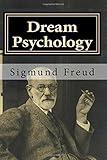 Dream Psychology: Psychoanalysis for Beginners