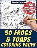 50 Frogs & Toads Coloring Pages for Kids and Adults: +50 Amazing Facts about Frogs & Toads. Coloring Book for Children and Grown-Ups. Color and Learn with Janelle - Animals - Vol. 29