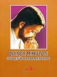 Quince minutos en compañía de Jesús Sacramentado (Spanish Edition)