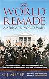 The World Remade: America in World War I