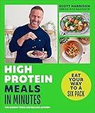 High-Protein Meals in Minutes: Eat Your Way to a Six Pack