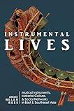 Instrumental Lives: Musical Instruments, Material Culture, and Social Networks in East and Southeast Asia