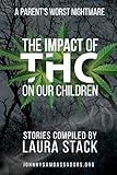 The Impact of THC on Our Children: A Parent's Worst Nightmare