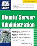 Ubuntu Server Administration (Network Professional's Library)