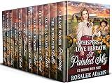 Whispers of Love Beneath a Painted Sky: 12 Book Bumper Box Set of Sweet, Clean, Mail Order Bride Western Romance