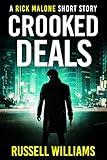 Crooked Deals: A Hard Boiled Crime Thriller (Rick Malone Short Story Book 1)