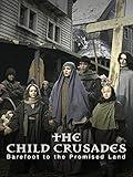 The Child Crusades - Barefoot to the Promised Land