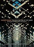 Sacred Spaces: The Architecture of Fay Jones