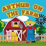 Arthur on the Farm: Kids Books for Young Explorers, Book 8