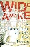 Wide Awake: A Buddhist Guide for Teens