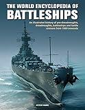 World Enc of Battleships: An Illustrated History: Pre-Dreadnoughts, Dreadnoughts, Battleships And Battle Cruisers From 1860 Onwards, With 500 Archive Photographs