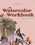 Watercolor Workbook: 30-Minute Beginner Botanical Projects on Premium Watercolor Paper (Watercolor Workbook Series)