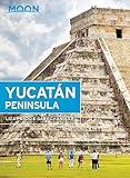Moon Yucatán Peninsula (Travel Guide)