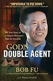 God's Double Agent: The True Story of a Chinese Christian's Fight for Freedom