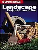 Landscape Design And Construction (Black & Decker Home Improvement Library)