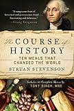 The Course of History: Ten Meals That Changed the World