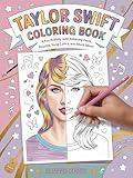 Taylor Swift Coloring Book: A Fun Activity Book with Amazing Facts, Puzzles, Song Lyrics and Much More - Ideal for Kids Ages 4-6, 7-8, 8-12, Swiftie Gift for Girls, Teens and Adults