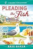Pleading the Fish: A Beachfront Cozy Mystery (Seaside Café Mysteries, 7)