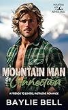 Mountain Man of Connection: A Friends to Lovers Instalove Romance (Mountain Men of Alpine Falls Book 4)