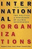 International Organizations: The Politics and Processes of Global Governance