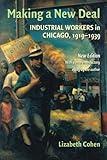 Making a New Deal: Industrial Workers in Chicago, 1919–1939