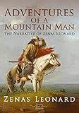 Adventures of a Mountain Man: The Narrative of Zenas Leonard