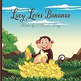 Lucy Loves Bananas (Naughty Little Gag Gift Books for Bridal Shower - Women Love Sex Marriage limericks Humorous verse Erotica Funny Adult Parody)