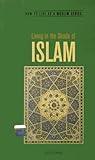 Living in the Shade of Islam: How to Live As A Muslim