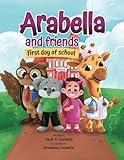 Arabella and friends First day of School: Read aloud First day of kindergarten children's book