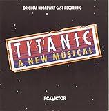 Titanic: The Musical (Original Broadway Cast Recording)