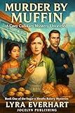 Murder by Muffin: A Cozy Culinary Mystery Unraveled