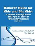 Robert's Rules for Kids and Big Kids: A Guide to Teaching Kids of All Ages the Basics of Parliamentary Procedure