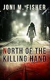 North of the Killing Hand: (Contemporary Christian Suspense) (Compass Crimes Book 1)